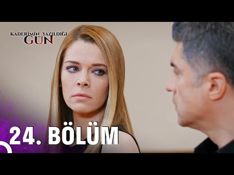 Kaderimin Yazıldığı Gün 24. Bölüm