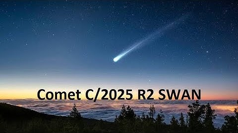 Komeet C/2025 R2 SWAN nadert de aarde het dichtst!
