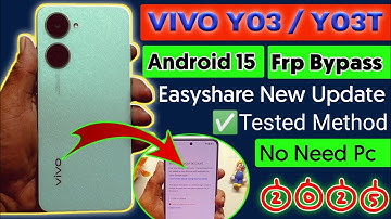 VIVO Y03 / Y03T Google: Frp Bypass Android 15 | Easyshare New Update | How To Unlock VIVO Y03 No PC