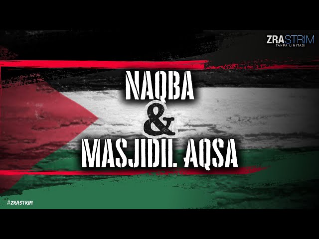 Naqba & Masjidil Aqsa | 14 Mei 2024 class=