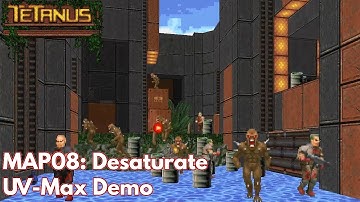 [Tetanus] MAP08: Desaturate (UV-Max Demo)