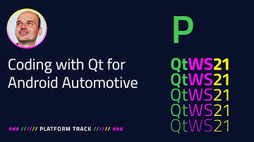 Coding with Qt for the Android Automotive Platform | Platform | #QtWS21
