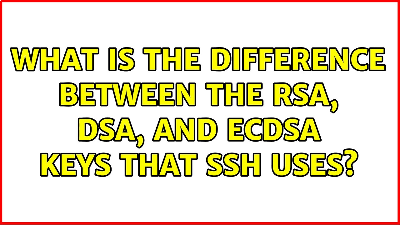 Ubuntu: What is the difference between the RSA, DSA, and ECDSA keys