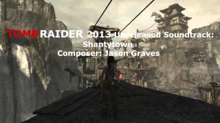 Tomb Raider 2013 Unreleased Soundtrack - Shantytown