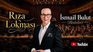 İsmail Bulut - Rıza Lokması - Symphonic Opera