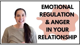Emotional Regulation and How To Deal with Your Anger In Relationships
