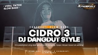 DJ CIDRO 3 | Ora Perpisahan Sing Dadi Getune Ati | Dangdut Slow Bass Horeg Terbaru