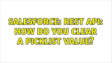Salesforce: REST API: How do you clear a Picklist value?
