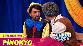 Güldür Güldür Show 108Bölüm - Pinokyo