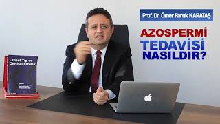 Azospermi Tedavisi Nasıldır? - Prof. Dr. Ömer Faruk Karataş