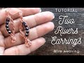 Two Rivers Earrings | Tutorial