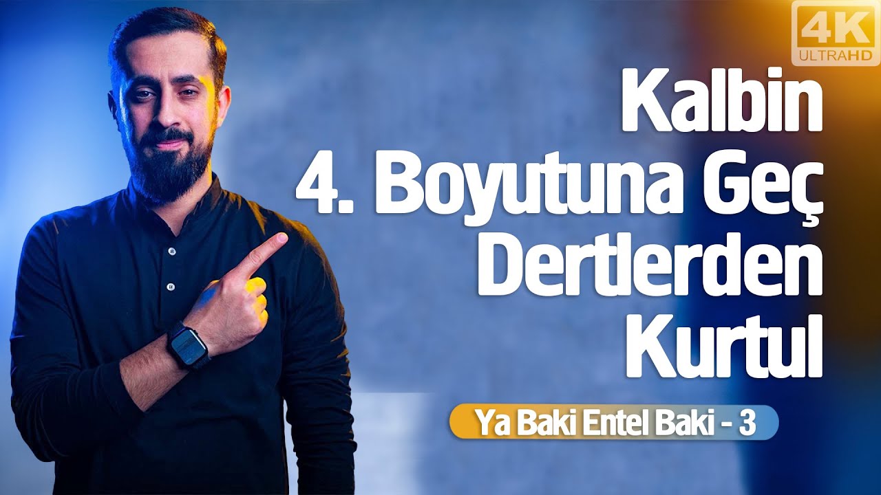 Kalbin 4. Boyutuna Geç Dertlerden Kurtul - Cisim Nefis Kalp Ruh - Ya Baki Entel Baki 3 @Mehmedyildiz