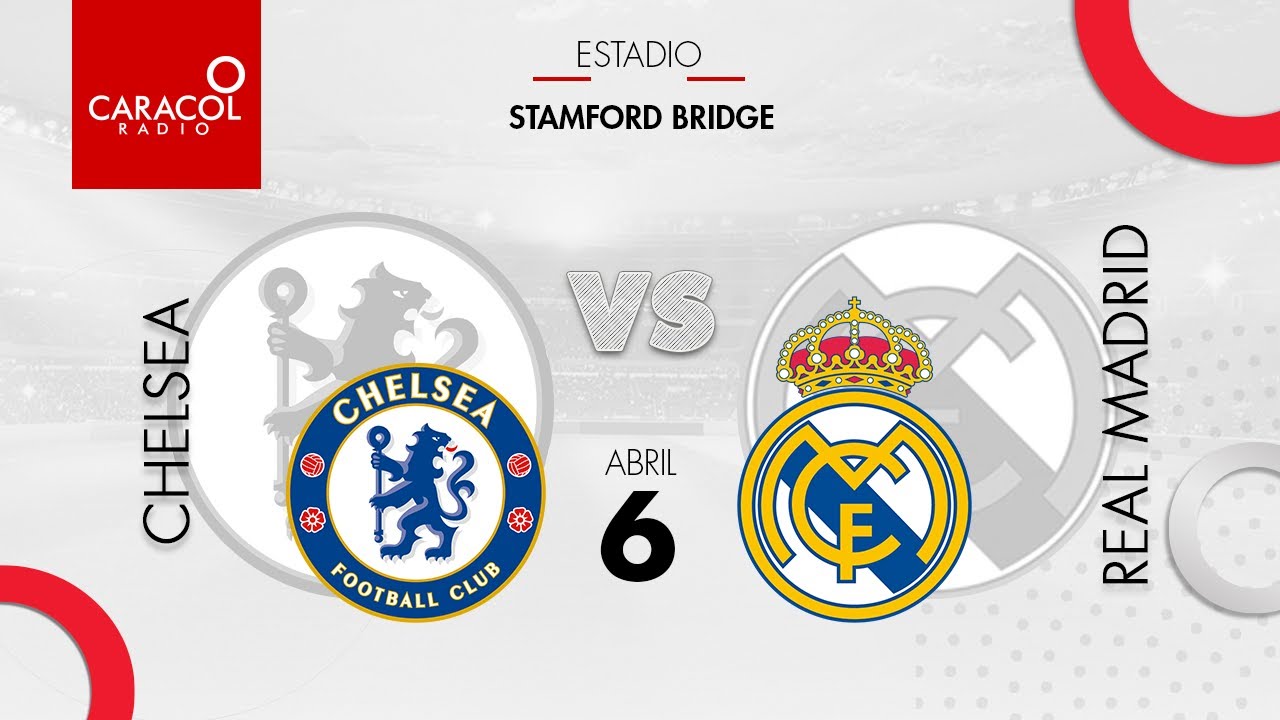 EN VIVO en el Fenómeno del Fútbol | Chelsea vs Real Madrid - Cuartos de ...