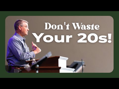 Don't Waste Your 20s! | May 21, 2023 | The Way of Wisdom