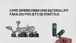 Como dimensionar uma bateria LiPo para seu projeto de robótica