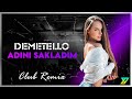 Demetello  adn sakladm yemre music club remix