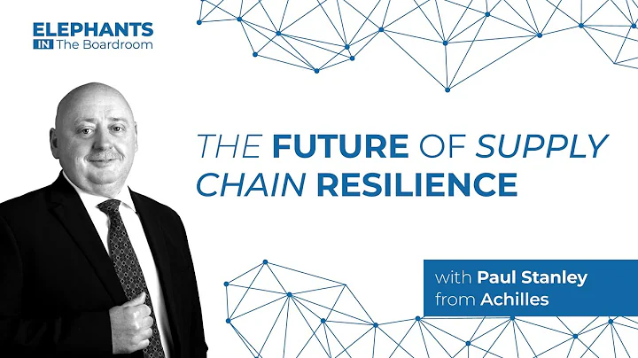 E3 | The Future of Supply Chain Resilience with Paul Stanley from Achilles