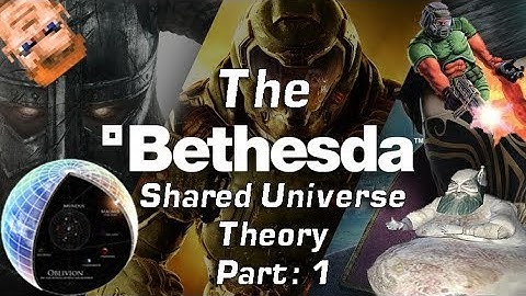 The Bethesda Shared Universe Theory Part: 1 (From: Jonathan Szuhai)