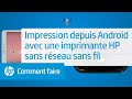 Impression depuis Android avec une imprimante HP sans réseau sans fil