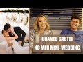 Quanto gastei no meu mini-wedding?