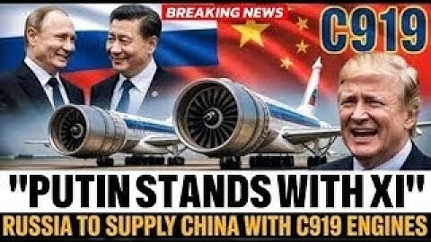 Aviation Shake-Up: China and Russia Join Forces — C919 Engine Breakthrough Stuns the West!