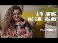 Jim jones the cult leader  tina kibria   