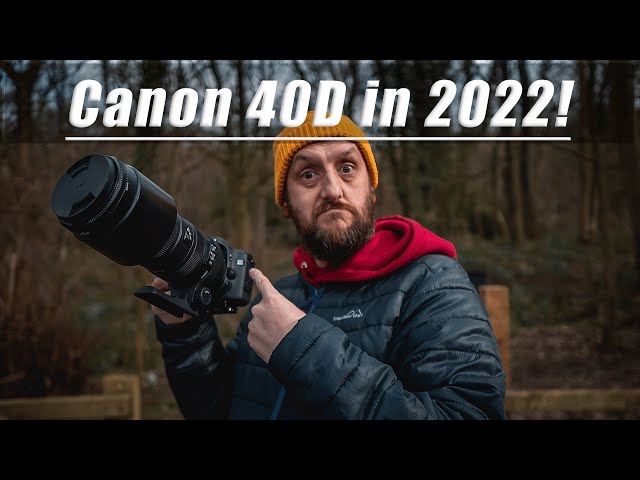 Using the Canon EOS 40D in 2022 