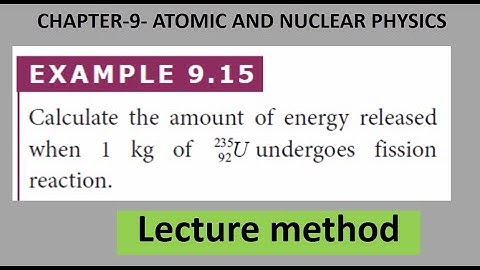 EXAMPLE-9.15-NUMERICAL PROBLEM-CHAPTER-9-ATOMIC AND NUCLEAR PHYSICS
