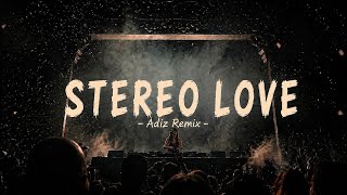 STEREO LOVE BREAKBEAT STADIUM BASS BOOSTED ADIZ REMIX 