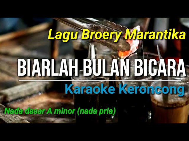 BIARLAH BULAN BICARA || BROERY MARANTIKA KARAOKE KERONCONG NADA PRIA / A-minor class=