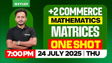 Plus Two Commerce - Mathematics | Matrices - One Shot | Xylem Plus Two Commerce
