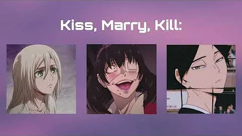 KISS MARRY KILL | Random Anime Edition | #anime