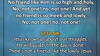 There's Not A Friend Like The Lowly Jesus chords