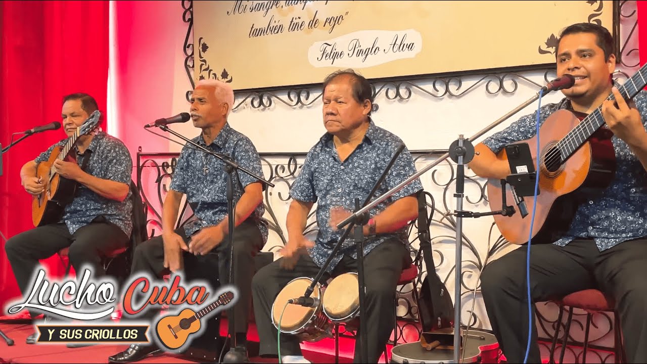 Serenata Criolla - Conjunto Criollo Lucho Cuba y sus Criollos - Peña el Plebeyo