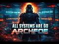 ALL SYSTEMS ARE GO- ARCHFOE
