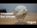 coconut ice cream (vegan)#ココナッツアイスクリーム