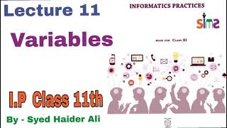 Variables in Python || Informatics Practices || Class 11th || Lecture 11 || by Haider Sir