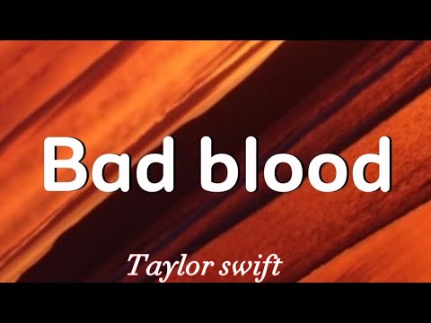 Bad Blood - Taylor Swift ~Lyrics~