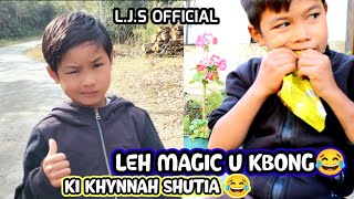 LEH MAGIC U KBONG🤪||KI KHYNNAH SHUTIA COMEDY VIDEO 😂