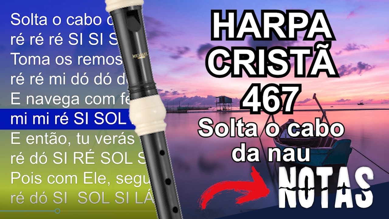 Harpa Cristã 467 - Solta o cabo da nau - Cifra melódica - YouTube