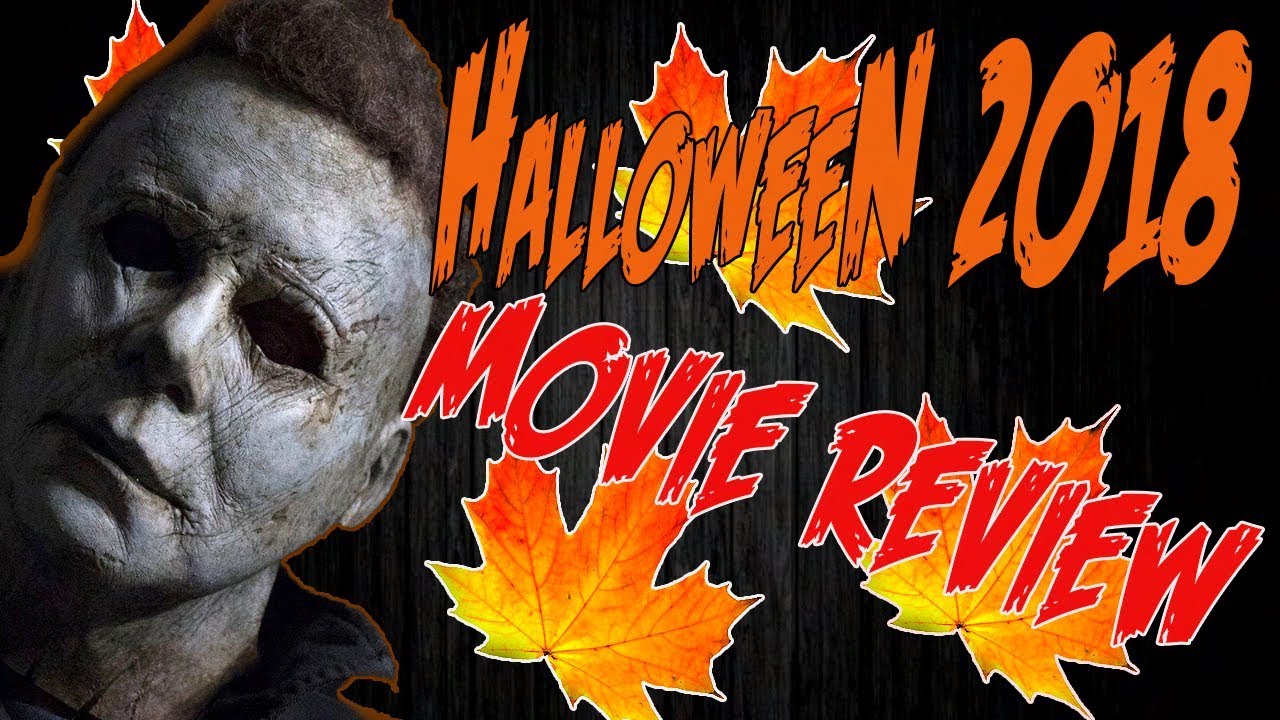 Halloween 2018 Movie Review YouTube