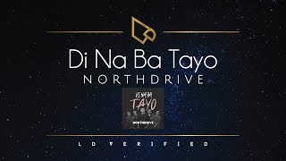 Northdrive | Di Na Ba Tayo (Lyric Video) chords