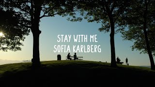 Sofia Karlberg - Stay With Me (Lyrics)