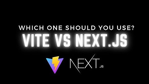 Vite or Next.js? The Only Guide You’ll Ever Need