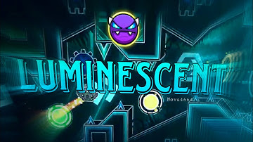[SUPER EASY DEMON #3] "Luminescent" By Nova4664 (100%) // Geometry Dash 2.113