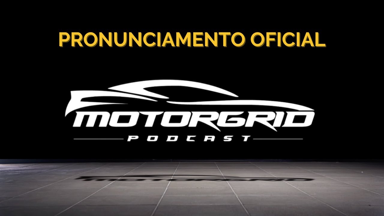 Motorgrid Podcast - PRONUNCIAMENTO OFICIAL
