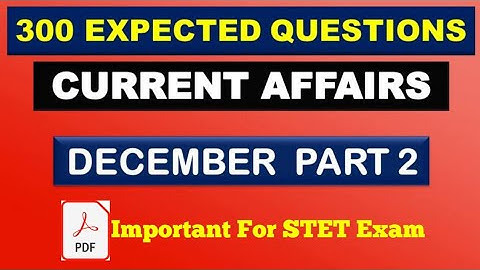 माध्यमिक शिक्षक पात्रता परीक्षा(STET BIHAR 2019)ll December 300 Expected Current Affairs Part 2 STET