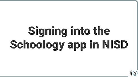 Signing into the Schoology App in NISD