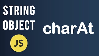 Introduction + charAt method | String Object In JavaScript