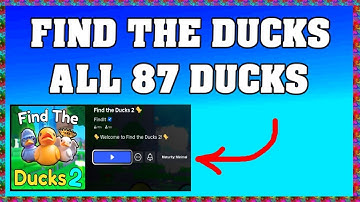 Roblox Find The Ducks 2 All 87 / How To Find All Ducks in Find The Ducks 2 🦆
